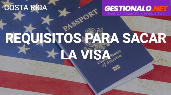 Requisitos para sacar la Visa